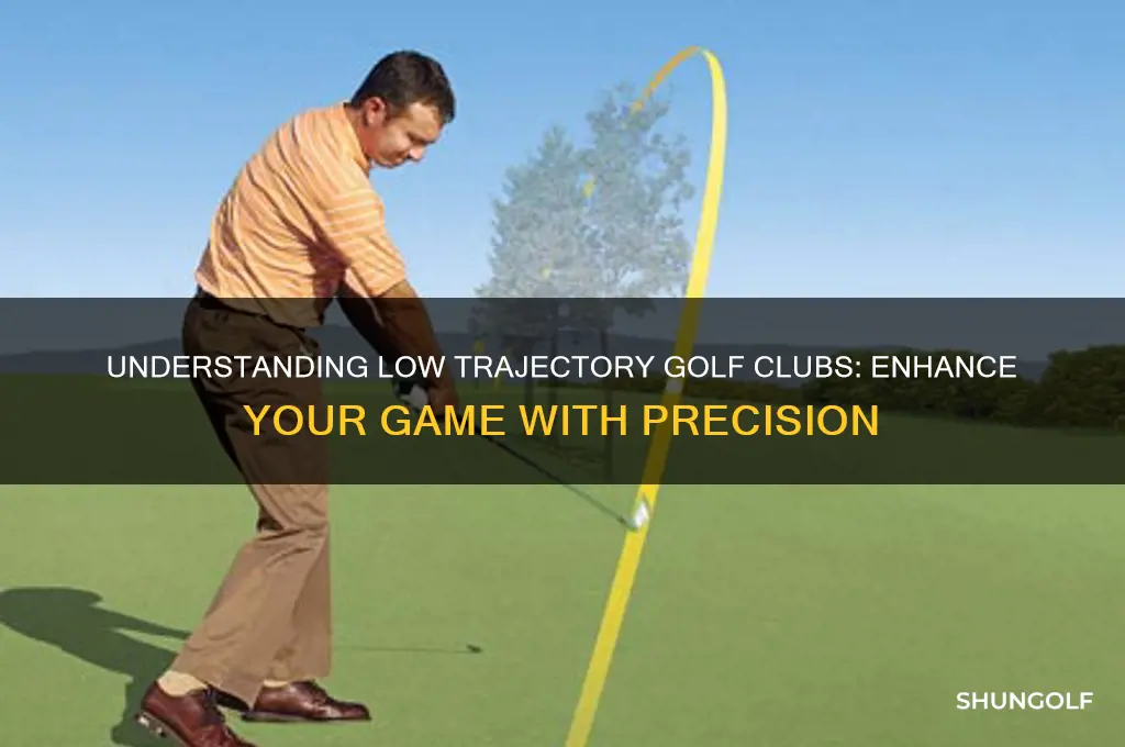what is a low trajectory set of golf clubs