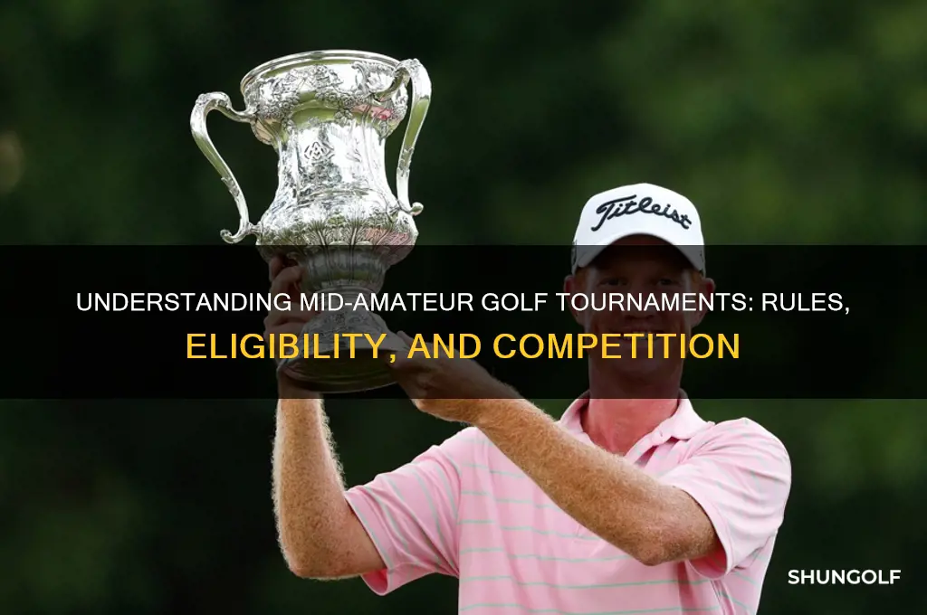 what is a mid amature golf tourniment