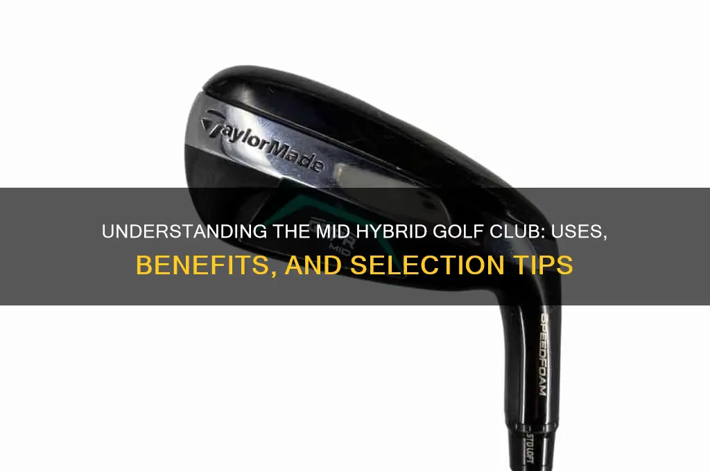 what is a mid hybrid golf club