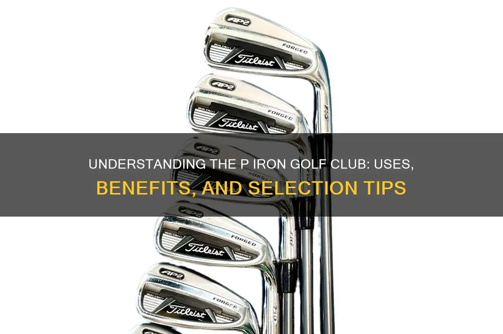 what is a p iron golf club