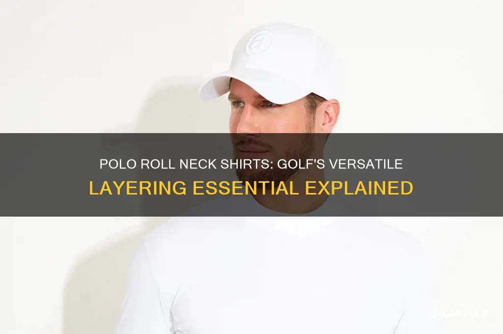 what is a polo roll neck shirt for golf
