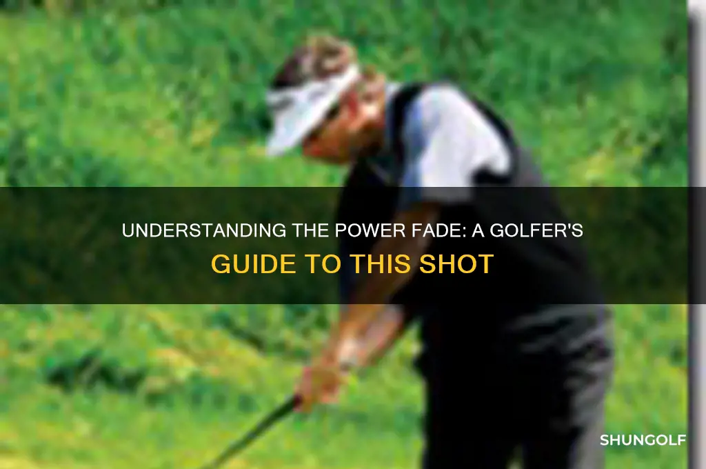 what is a power fade in golf