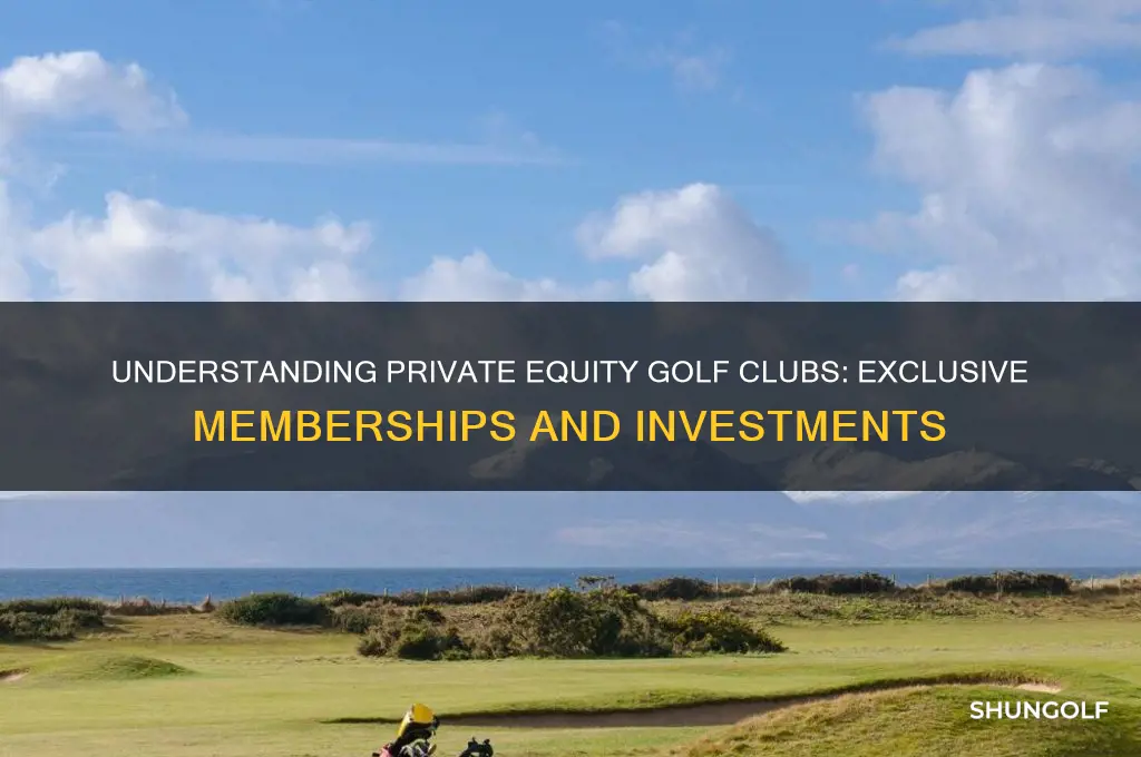 what is a private equity golf club