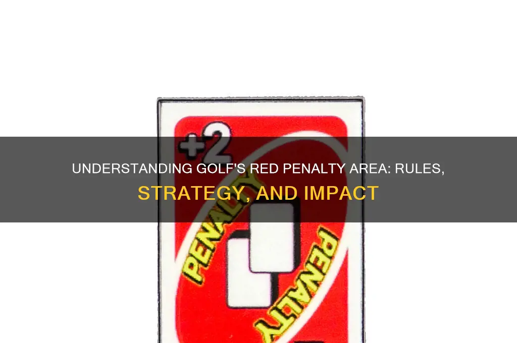 what is a red penalty area in golf