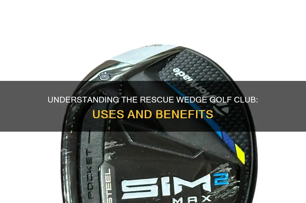 what is a rescue wedge golf club