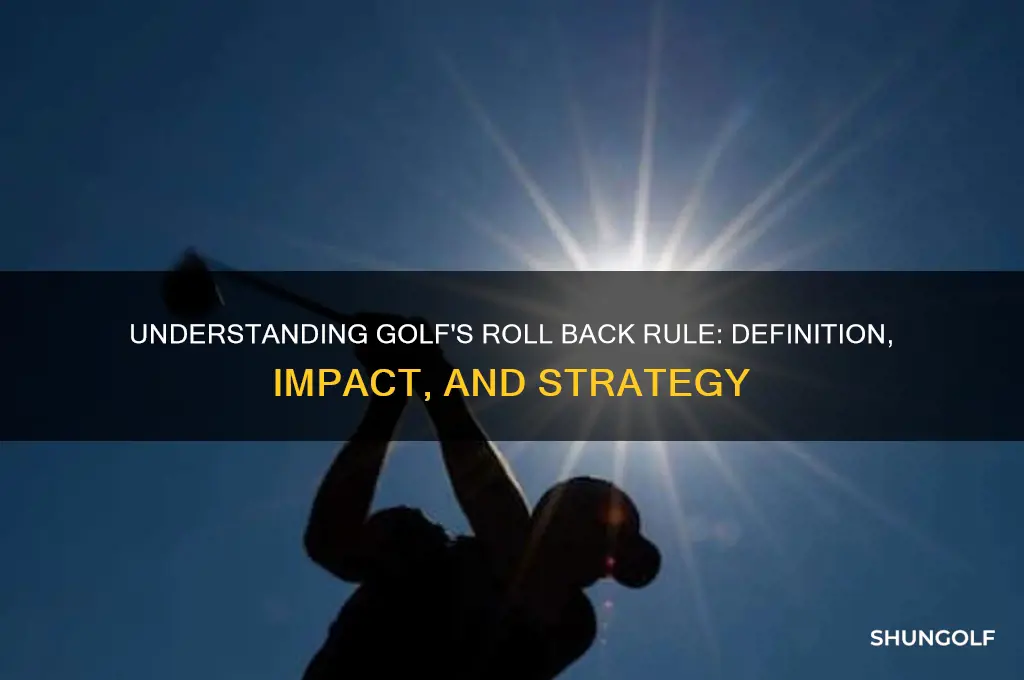 what is a roll back in golf