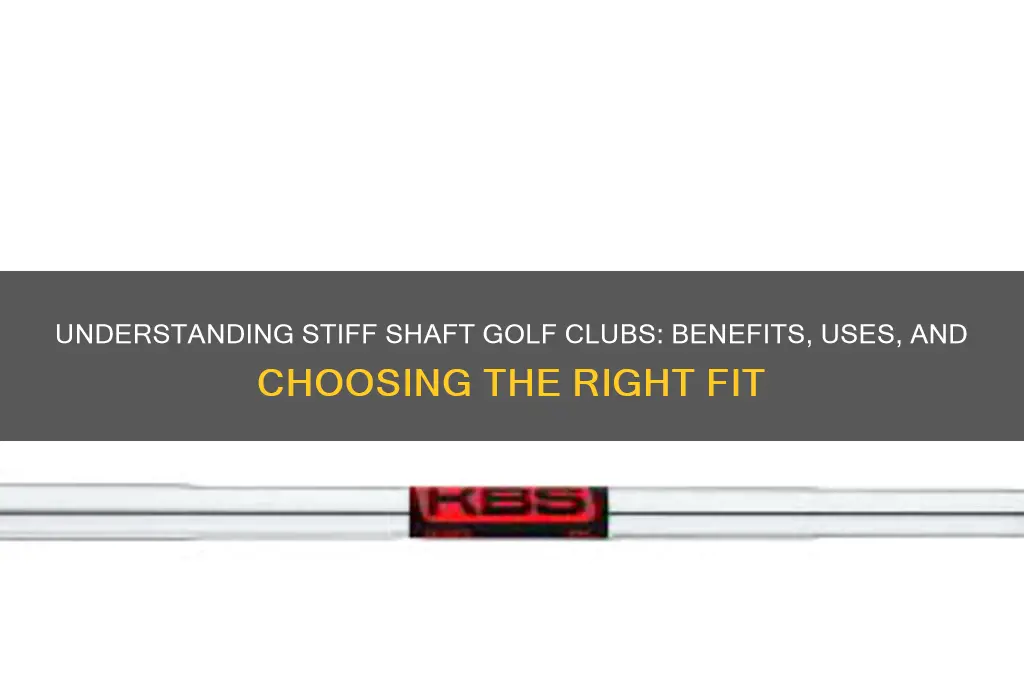 what is a stiff shaft golf club