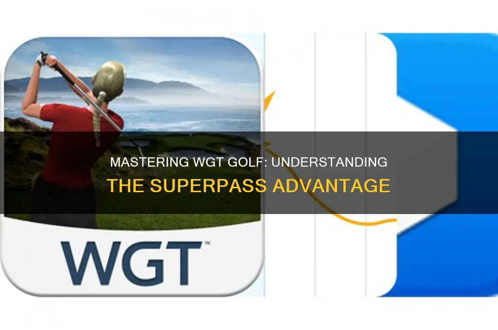 what is a superpass in wgt golf