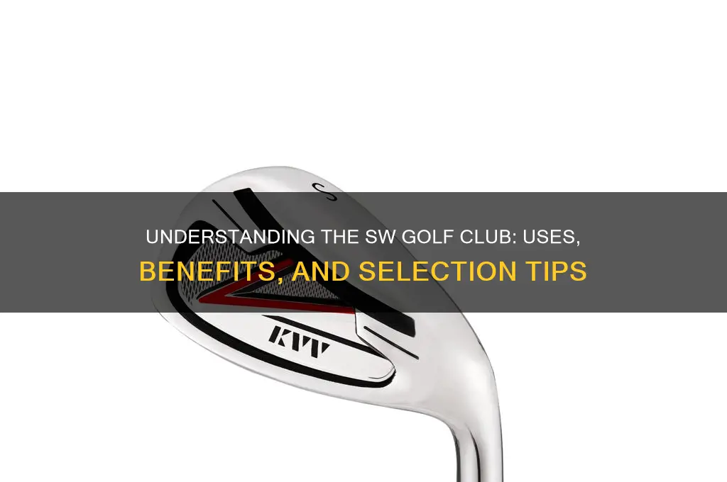 what is a sw golf club