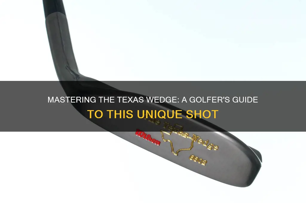 what is a texas wedge in golf