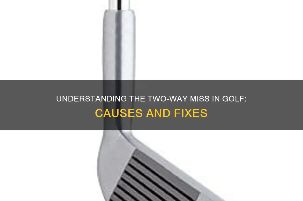 what is a two way miss in golf