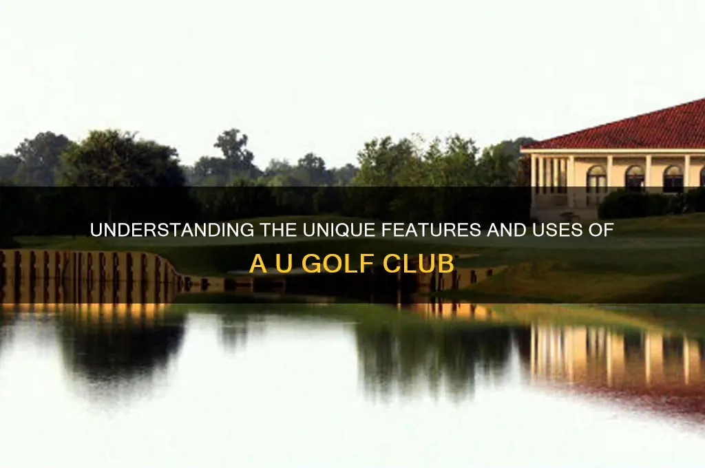 what is a u golf club