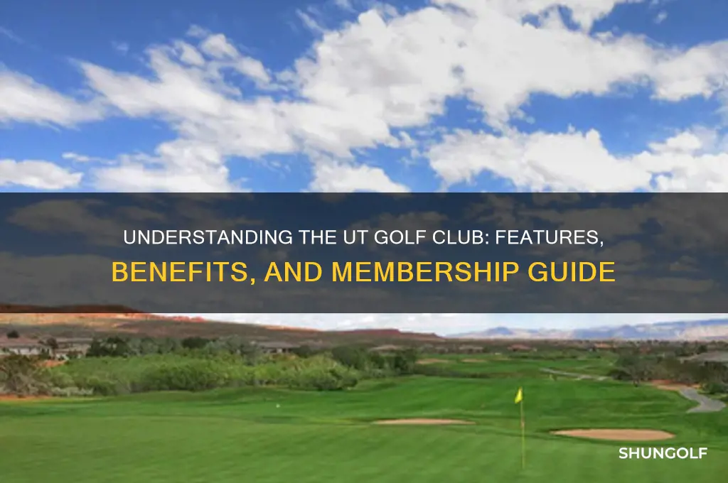 what is a ut golf club