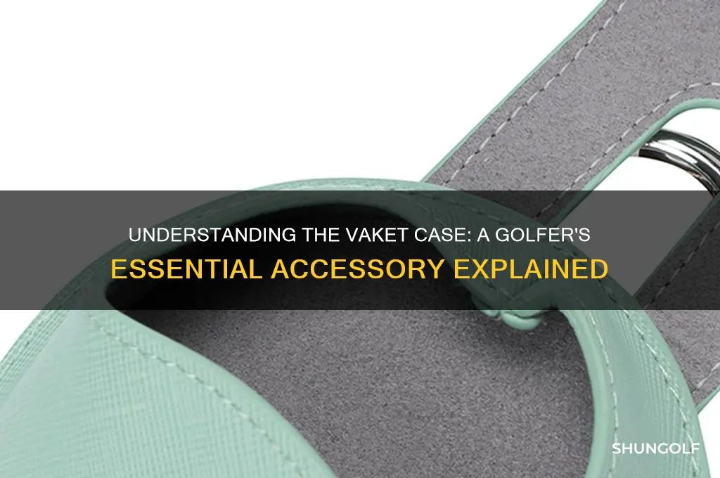 what is a vaket case for golf