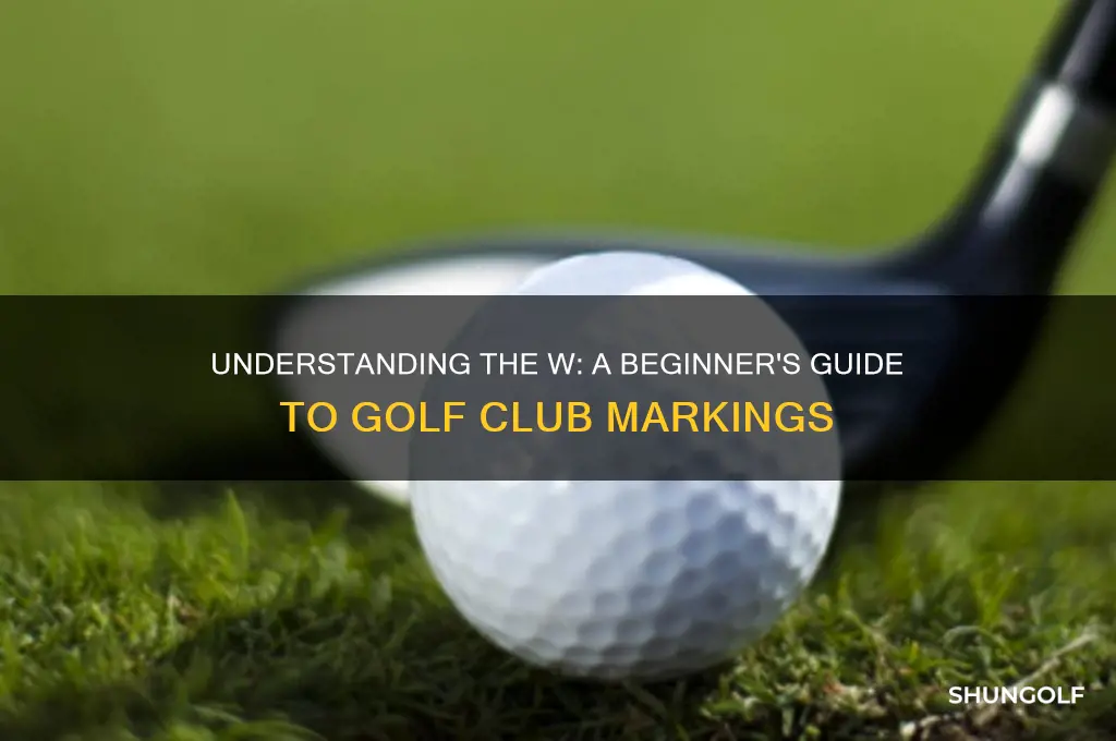 what is a w on a golf club