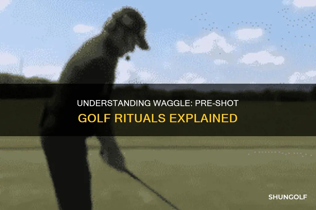 what is a waggle in golf
