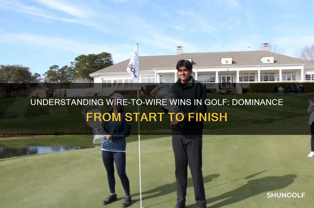 what is a wire to wire win in golf