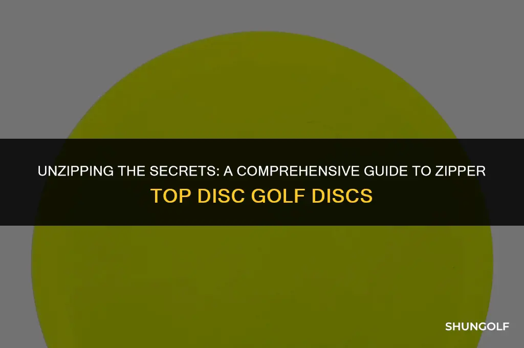 what is a zipper top disc golf disc