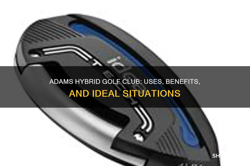 what is an adams hybrild g golf club used for