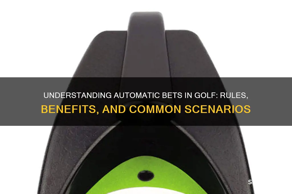 what is an automatic bet in golf