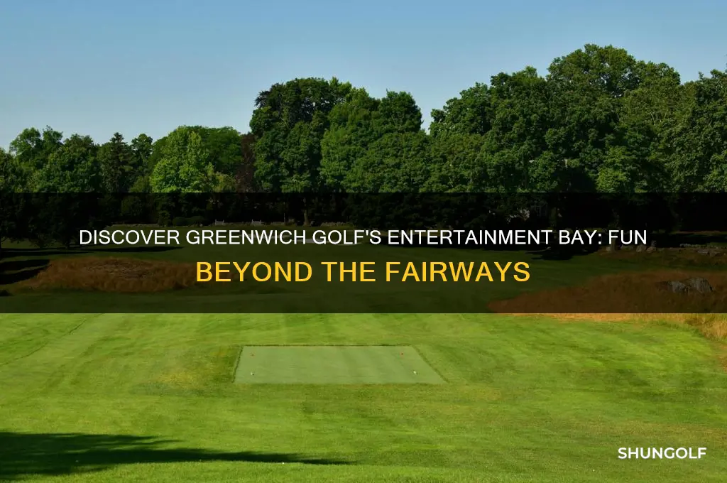 what is an entertainment bay at greenwich golf