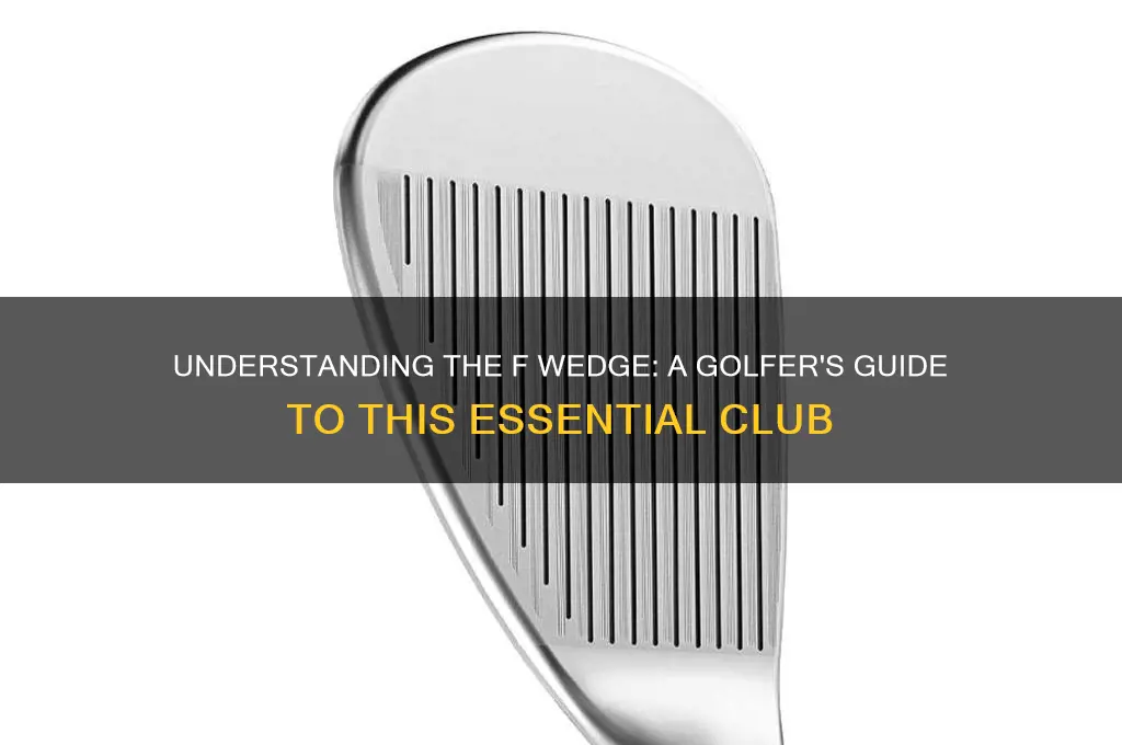 what is an f wedge in golf