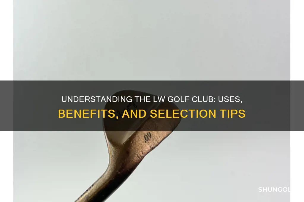 what is an lw golf club
