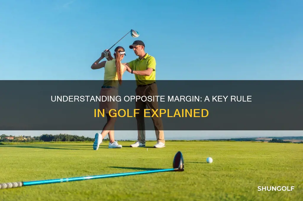 what is an opposite margin in rules of golf