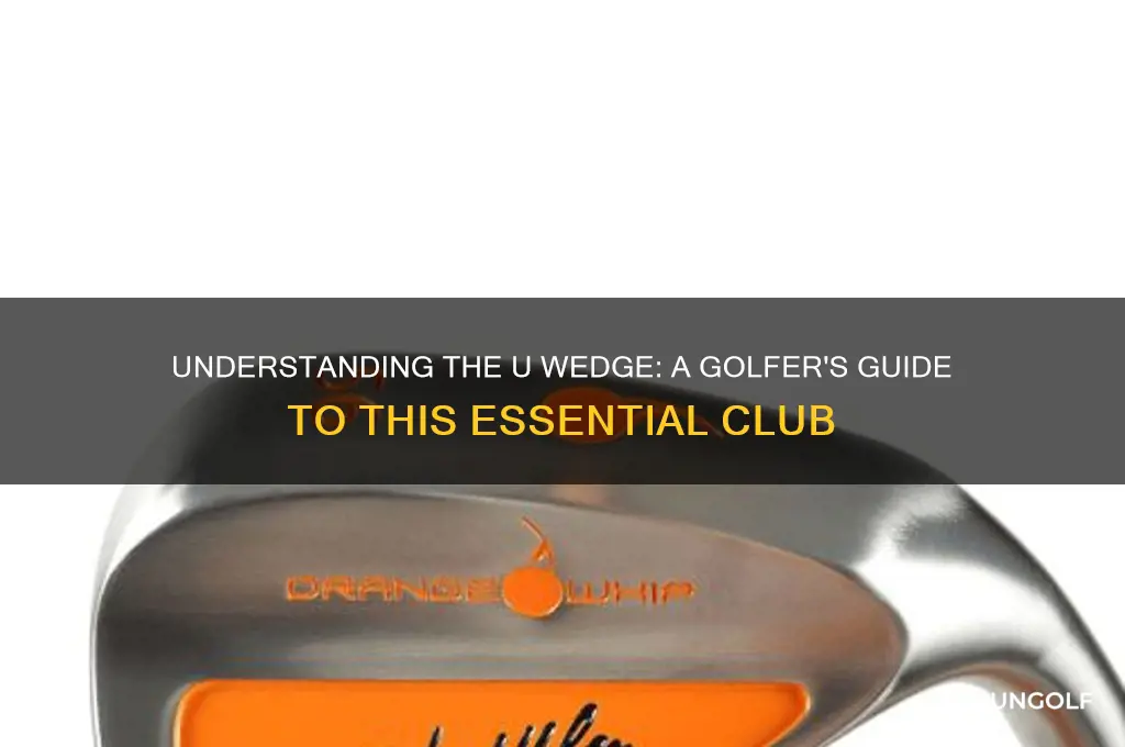 what is an u wedge in golf
