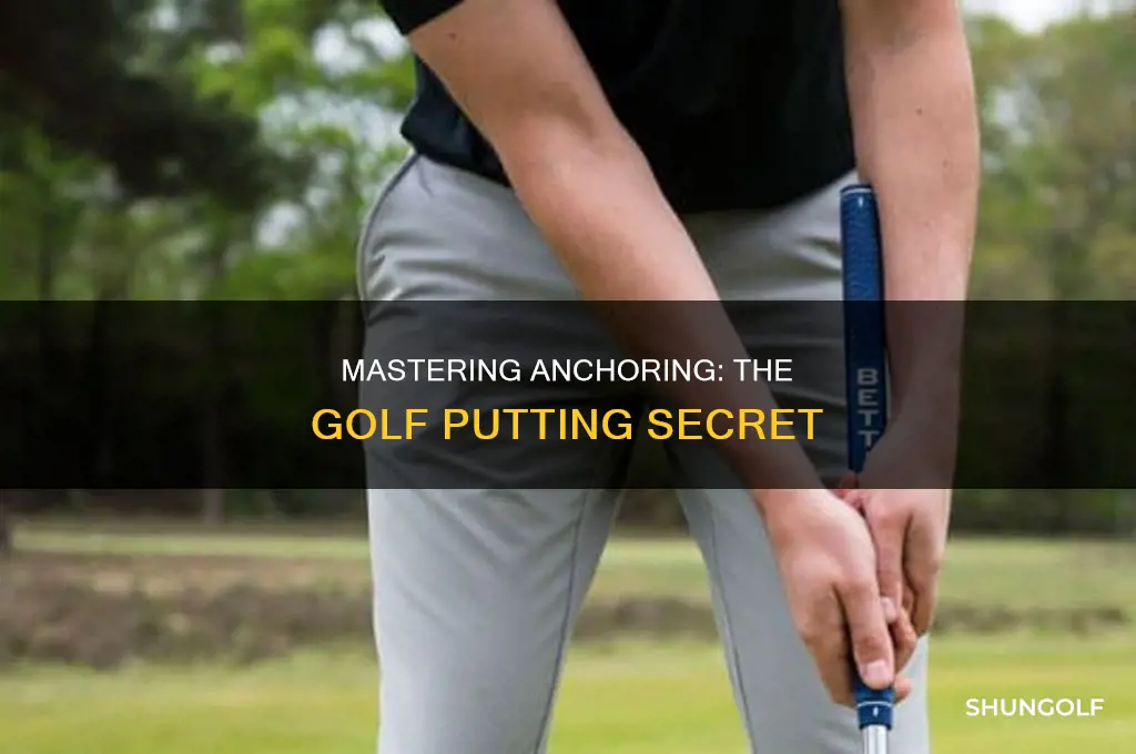 what is anchoring in golf putting