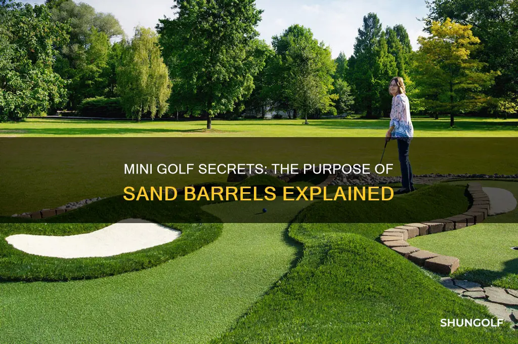 what is barrel of sand for at mini golf holes