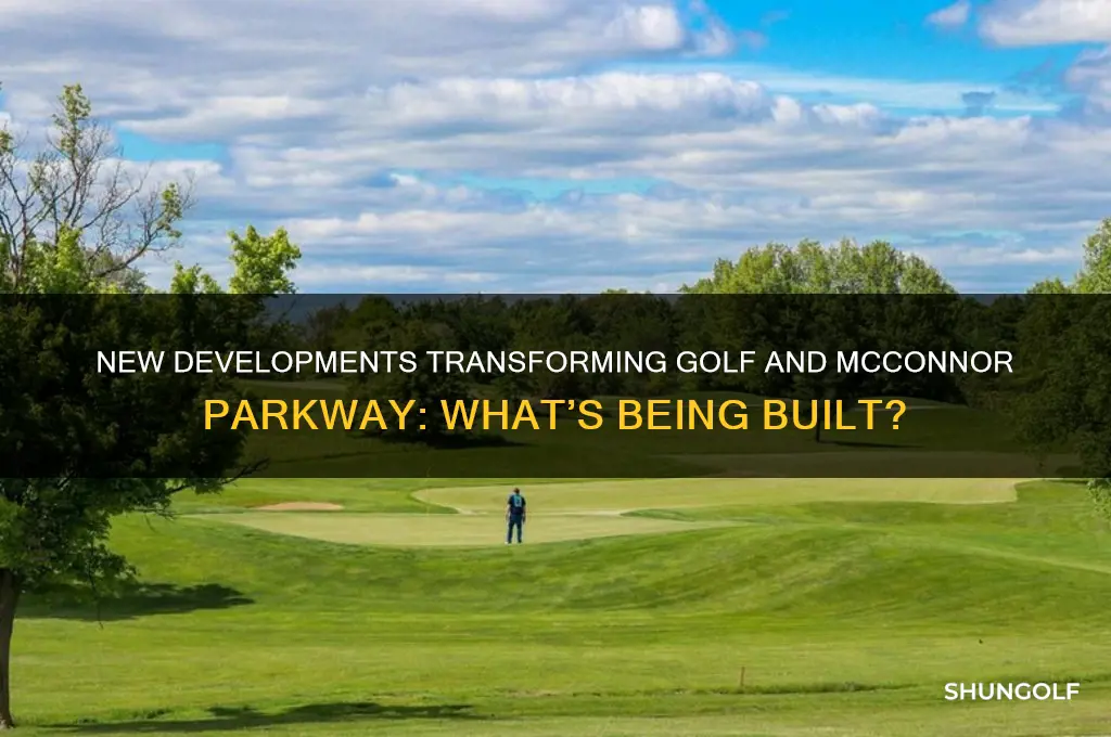 what is being built on golf and mcconnor parkway