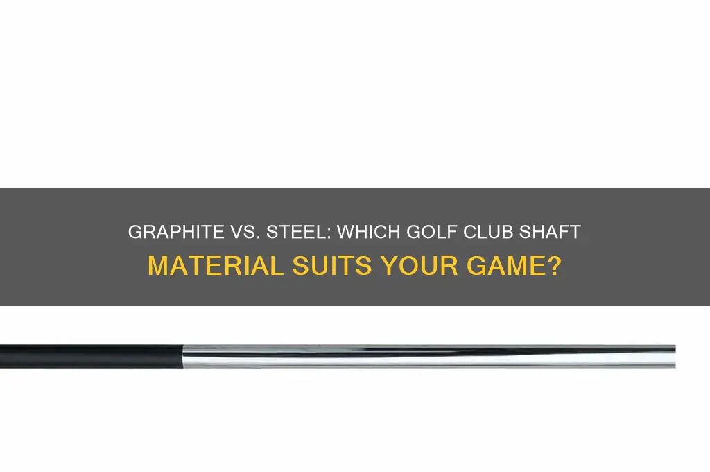 what is better for golf clubs graphite or steel