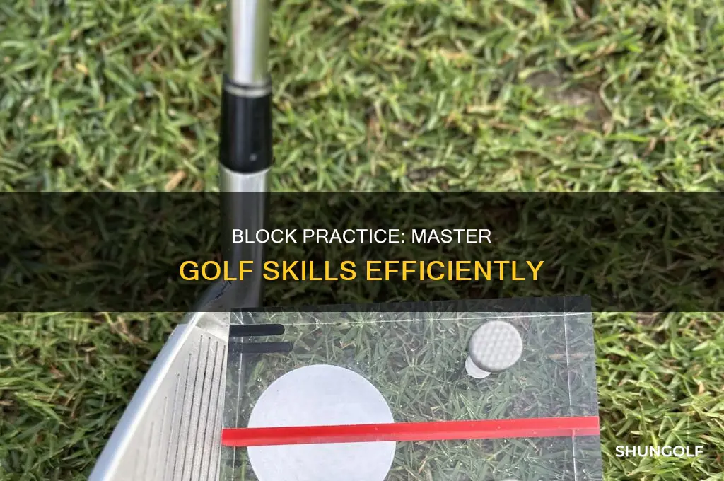 what is block practice in golf