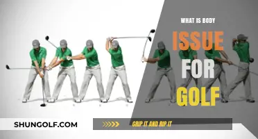 Golf Body Issues: How to Fix Your Swing