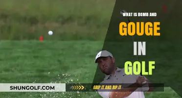 Understanding Bomb and Gouge: A Golf Strategy Explained Simply