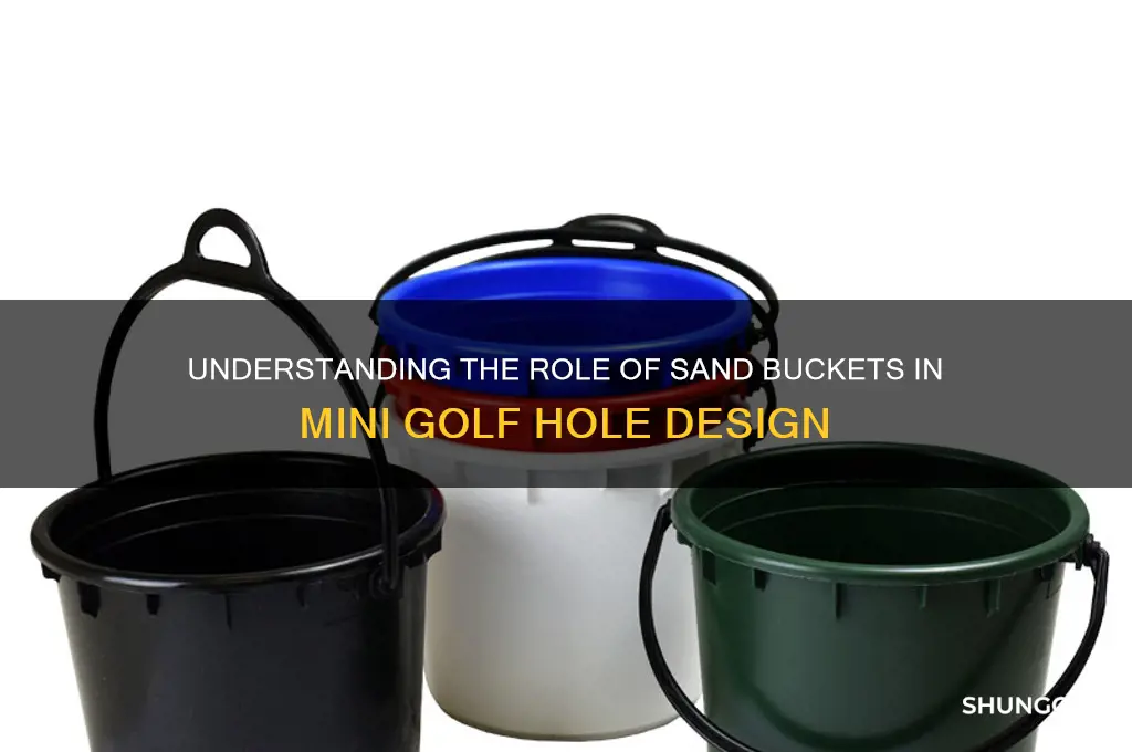 what is bucket of sand for a mini golf holes