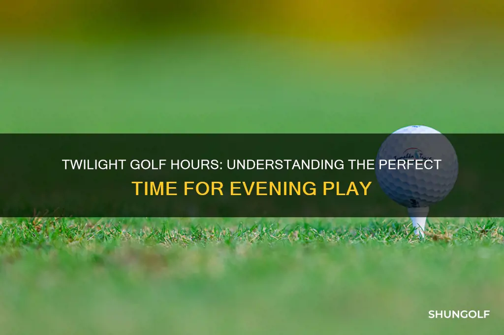 what is considered twilight hours for golf