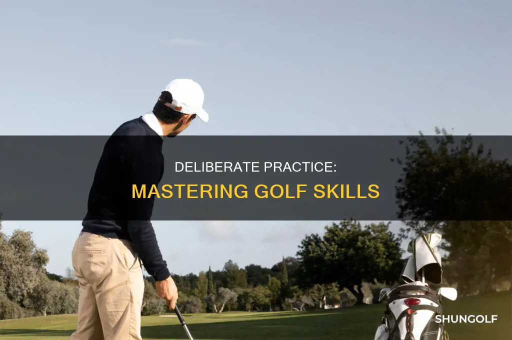 what is deliberate practice golf