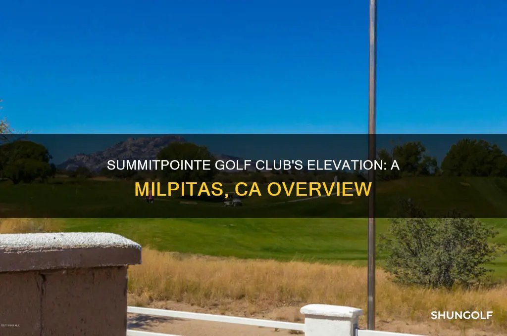 what is elevation of summitpointe golf club in milpitas ca