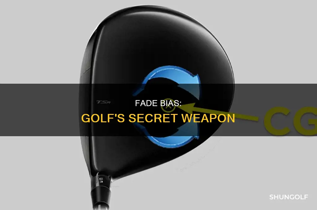 what is fade bias in golf