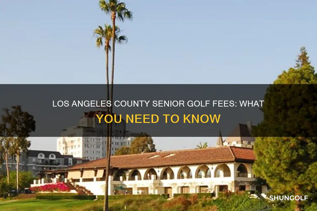 what is fee for los angeles county senior golf