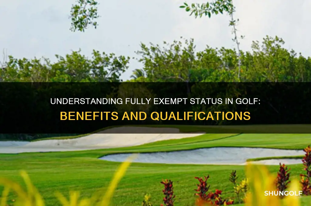 what is fully exempt status in golf