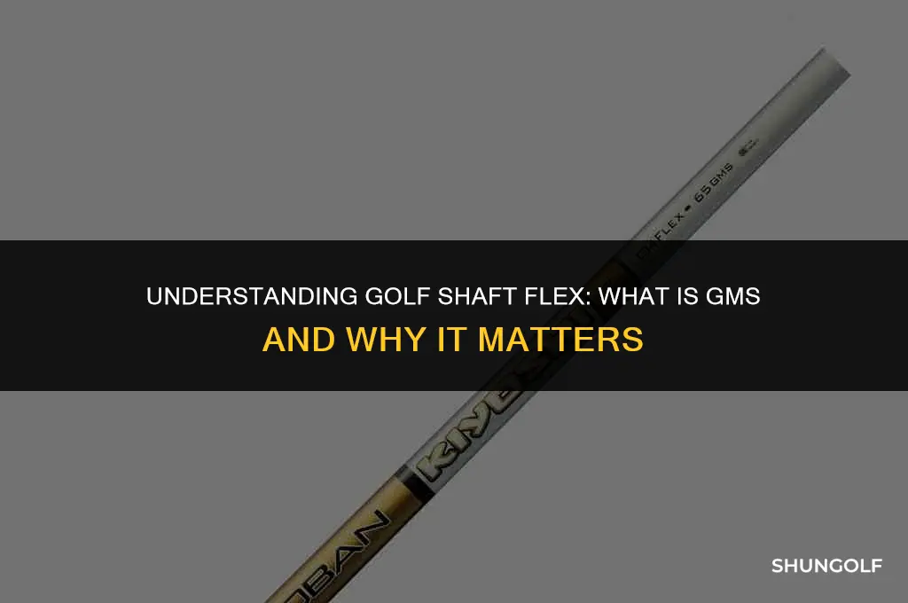 what is gms of a golf shaft