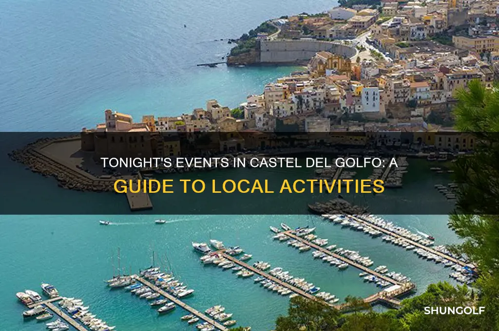 what is going on tonight in castel del golfo