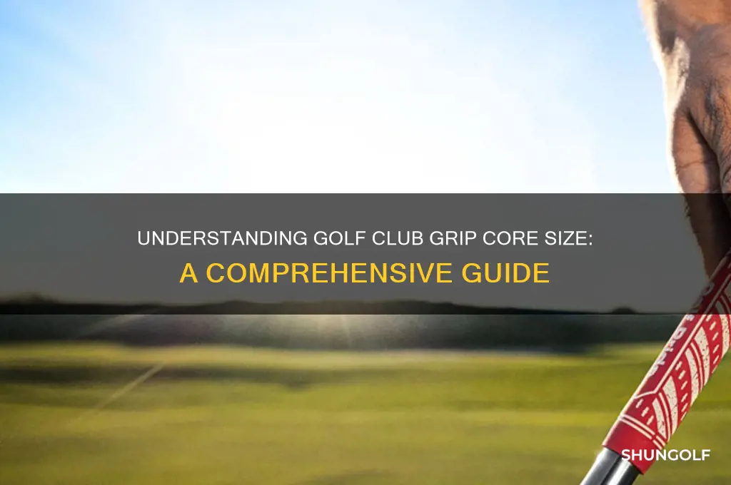 what is golf club grip core size