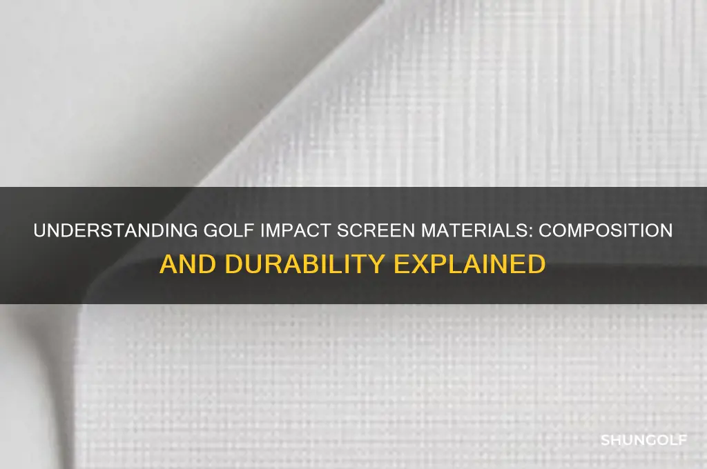 what is golf impact screen made of