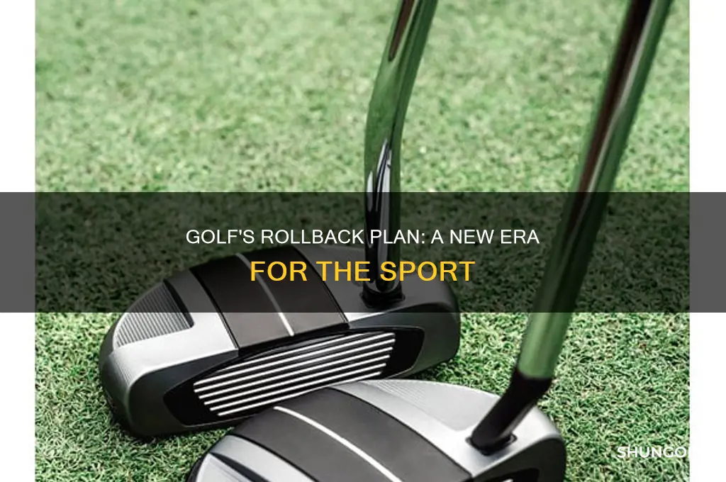 what is golf rollback plan