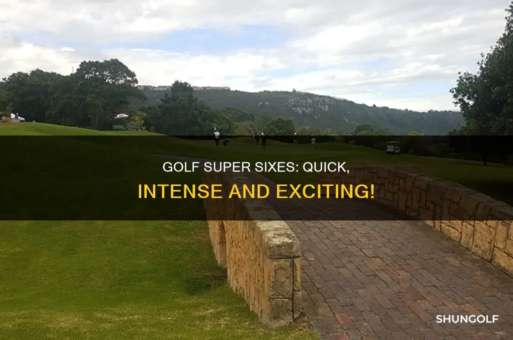 what is golf super sixes