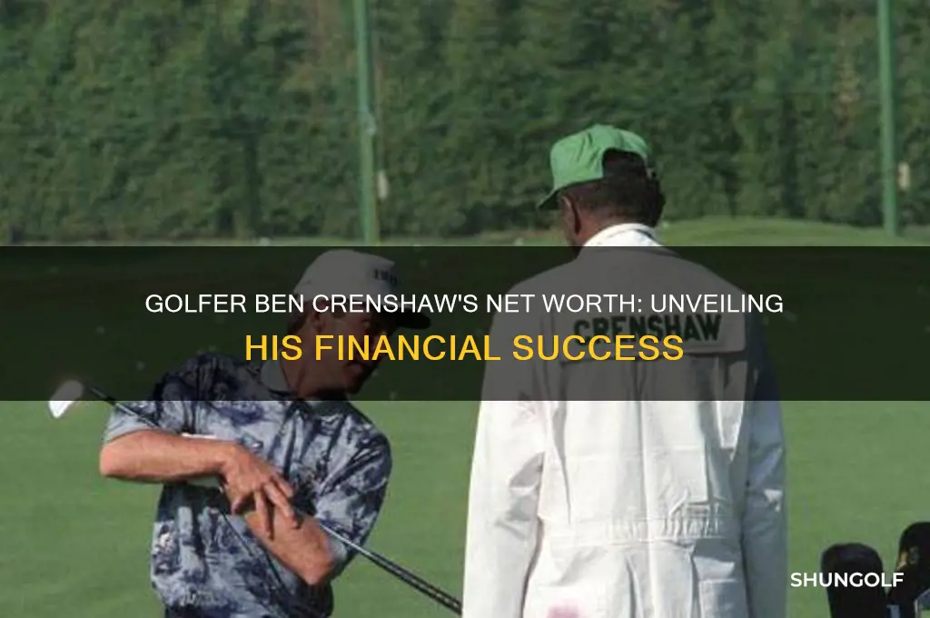 what is golfer ben crenshaw net worth
